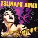 Tsunami Bomb - The Invasion From Within!