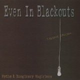 Even In Blackouts - Myths & Imaginary Magicians