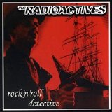 The Radioactives - Rock'n'Roll Detective