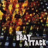 Brat Attack - From This Beauty Comes Chaos and Mayhem