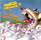 Marcel et son Orchestre - Un pour tous... chancun MA gueule