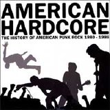 Various artists - American Hardcore - The History Of American Punk Rock 1980-1986