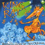 King Rat - Beautiful Songs For Ugly Children