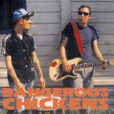 Dangerous Chickens - Dangerous Chickens