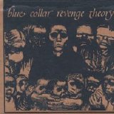Blue Collar Revenge Theory - Blue Collar Revenge Theory