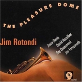 Jim Rotondi - The Pleasure Dome