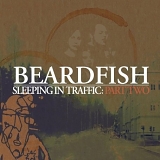 Beardfish. (Zweden) - Sleeping in Traffic: Part Two