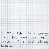 Victor FME - ...Burst Through The Fire Doors At The Controls Of A Giant Cleaning Machine