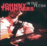 Johnny Thunders - In The Flesh