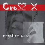 Cross X - Negative Words