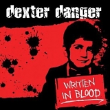Dexter Danger - Written In Blood