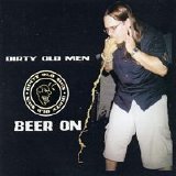 Dirty Old Men - Beer On