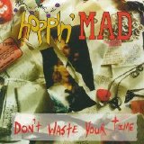 Hoppin' Mad - Don't Waste Your Time