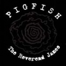 Pigfish - The Reverend James