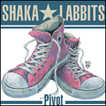 Shaka Labbits - Pivot