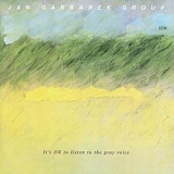 Jan Garbarek - It's Ok to Listen to the Gray Voice