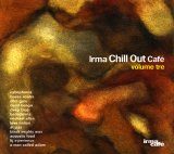 Various artists - Irma Chill Out Cafe Vol. 3