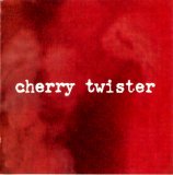 Cherry Twister - Cherry Twister