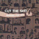 Cut the Shit - Marked For Life
