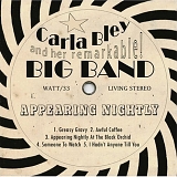 Carla Bley and Her Remarkable Big Band - Appearing Nightly