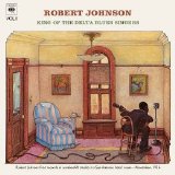 Robert Johnson - King of the Delta Blues Singers, Volume 2