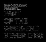Radio Soulwax - Part Of The Weekend Never Dies