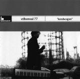 Ulrich Schnauss - Ethereal 77 - Landscapes
