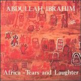 Abdullah Ibrahim - Africa - Tears and Laughter