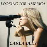 Carla Bley - Looking for America
