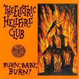 The Electric Hellfire Club - Burn, Baby, Burn!