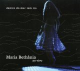 Maria Bethânia - Dentro do Mar Tem Rio - Ao Vivo
