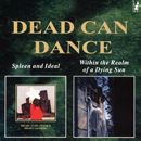 Dead Can Dance - Spleen And Ideal/Within The Realm Of A Dying Sun