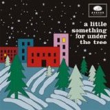 Various artists - A Little Something For Under The Tree 2005