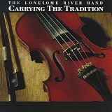 The Lonesome River Band - Carrying the Tradition