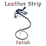 Leaether Strip - Fetish