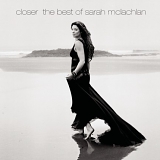 Sarah McLachlan - Closer~The Best Of Sarah McLachlan [Deluxe Edition]
