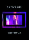 The Young Gods - Super Ready Live