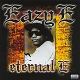 Eazy-E - Eternal E (Gangsta Memorial Edition)