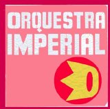 Orquestra Imperial - Orquestra Imperial