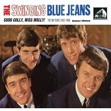 Swinging Blue Jeans, The - Good Golly Miss Molly ! The EMI Years 1963-1969