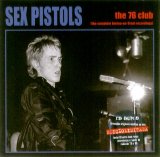 Sex Pistols - The 76 Club - The Complete Burton-on-Trent Recordings