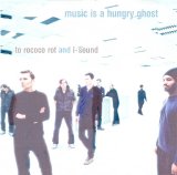 To Rococo Rot and I-Sound - Music is a Hungry Ghost