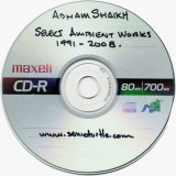 Adham Shaikh - Select Ambient Works (1991 -  2008)