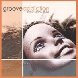 groove addiction - EMPORAL BLIStS