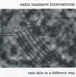 Radio Massacre International - Rain Falls In A Different Way
