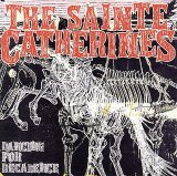 The Sainte Catherines - Dancing For Decadance