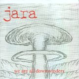 Jara - We Are All Downwinders