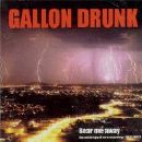 Gallon Drunk - Bear Me Away (An Anthology Of Rare Recordings 1992-2002)