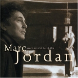 Marc Jordan - Make Believe Ballroom