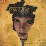 ...And You Will Know Us by the Trail of Dead - So Divided
